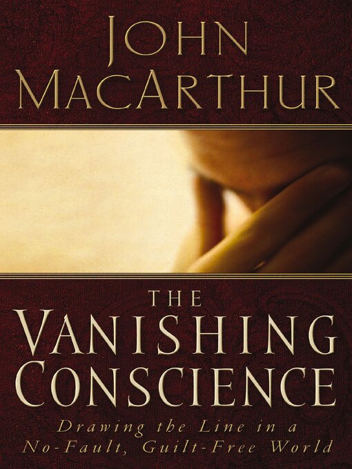 Title details for The Vanishing Conscience by John F. MacArthur - Available